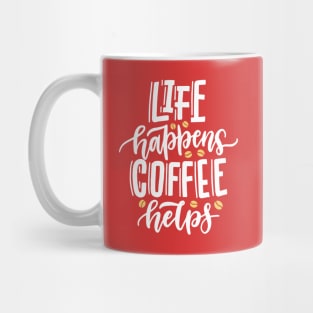 Life Happens Coffee Helps Mug